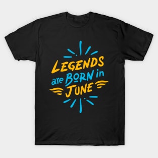 Legend are born in June T-Shirt